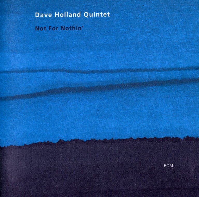 Dave Holland Quintet - Not for Nothin' - Dave Holland